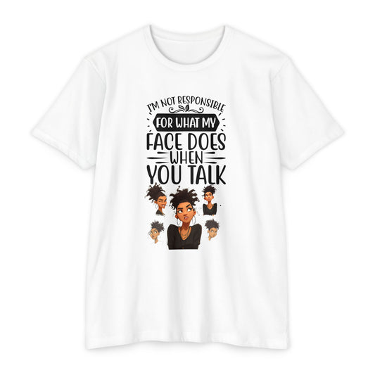 Everyday Humor Tee – Not Responsible for My Face Quote