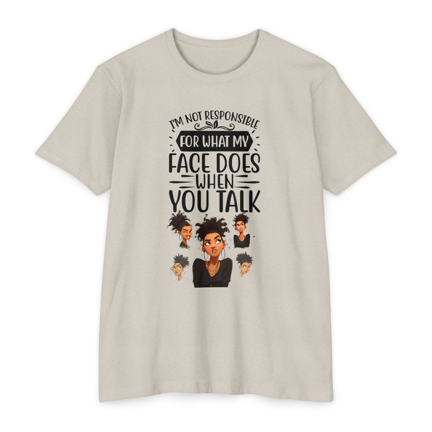 Everyday Humor Tee – Not Responsible for My Face Quote